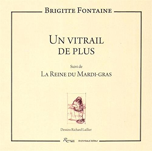Un vitrail de plus: Suivi de La Reine du Mardi gras Contemporary literature