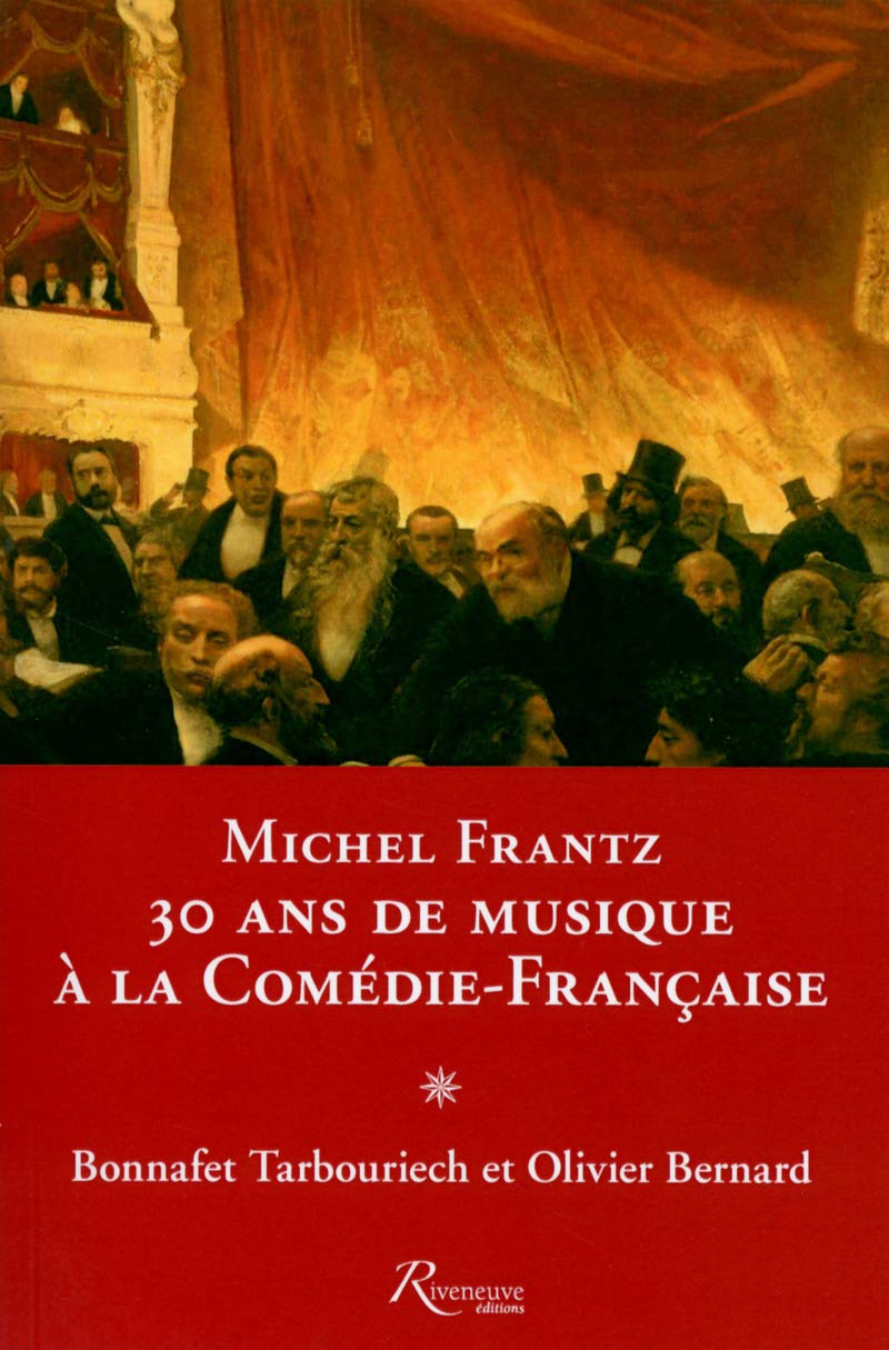 Michel Frantz : 30 ans de musique à la Comédie-Française Essays & Short Stories