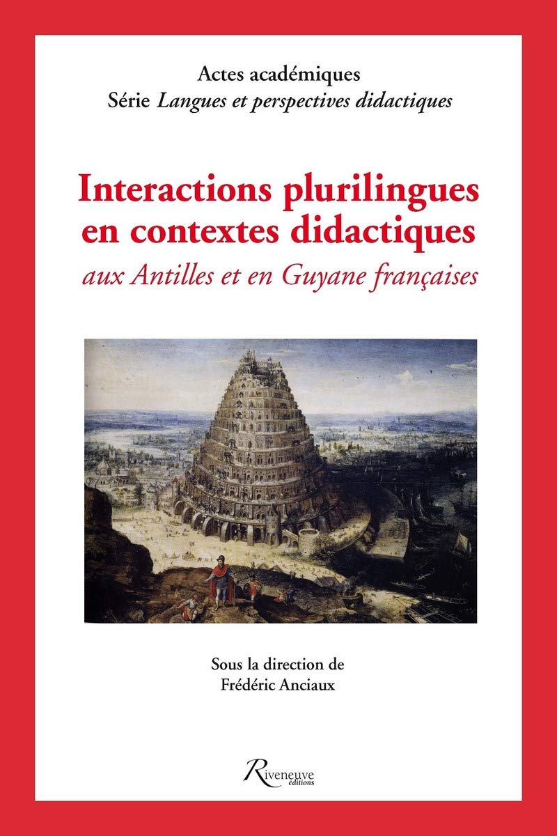 Interactions plurilingues en contextes didactiques aux Antilles et en Guyane françaises Learning & Reference