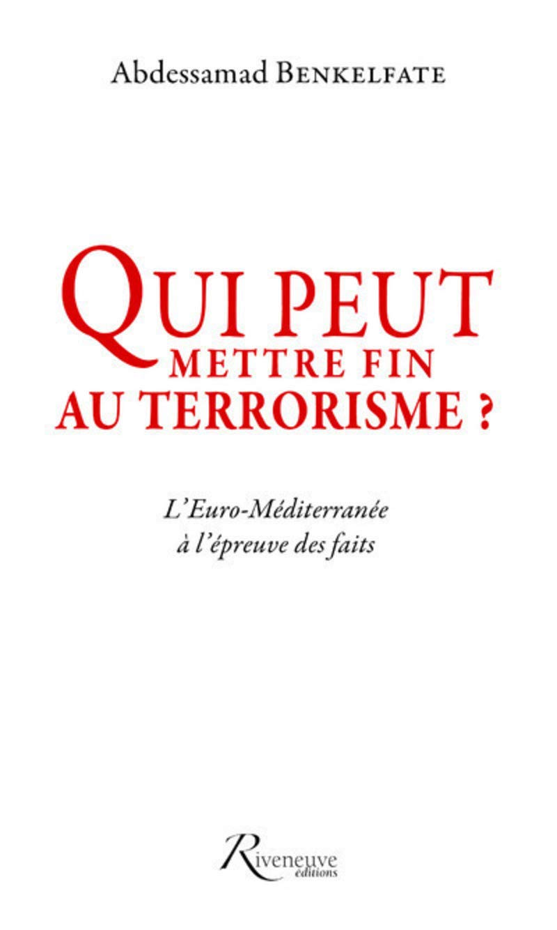 Qui peut mettre fin au terrorisme ? L'Euro-Méditerranée à l'épreuve des faits Politics & History