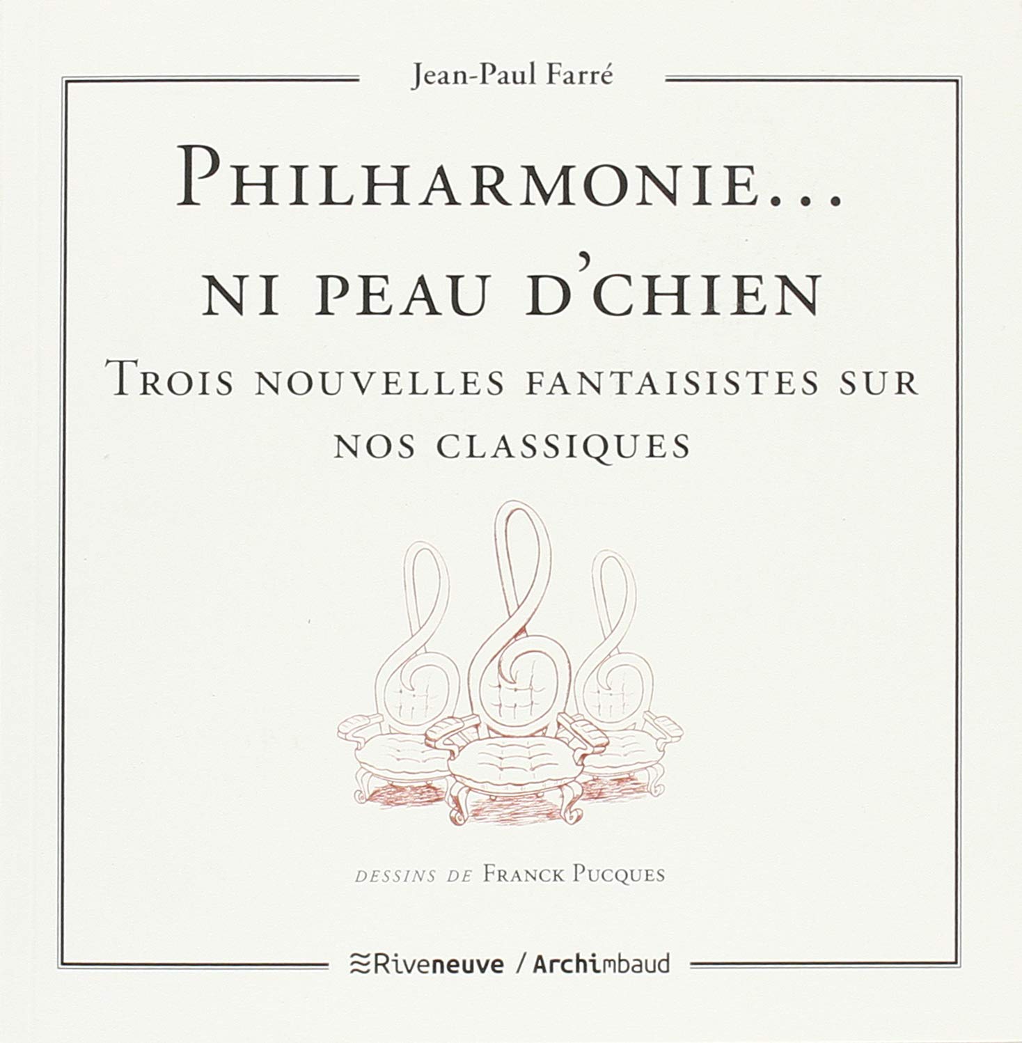 Philharmonie...ni peau d'chien - Trois nouvelles fantaisistes sur nos classiques Contemporary literature