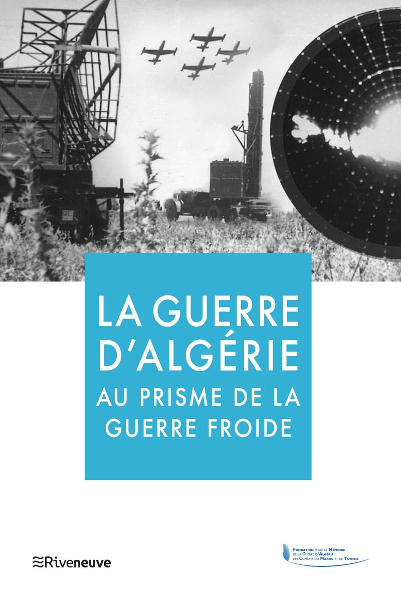 La guerre d'Algérie au prisme de la guerre froide book