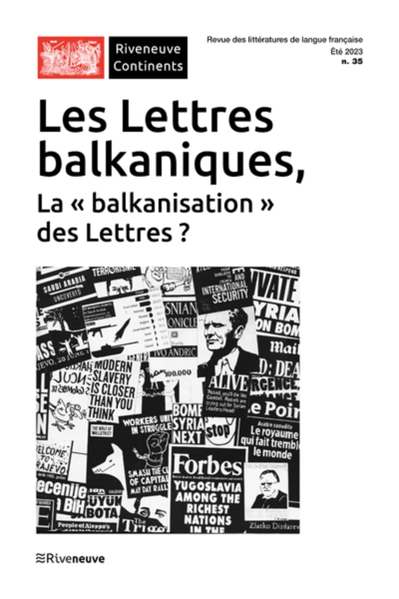 Riveneuve Continents - N° 35 Les lettres balkaniques, La "balkanisation" des Lettres ? book
