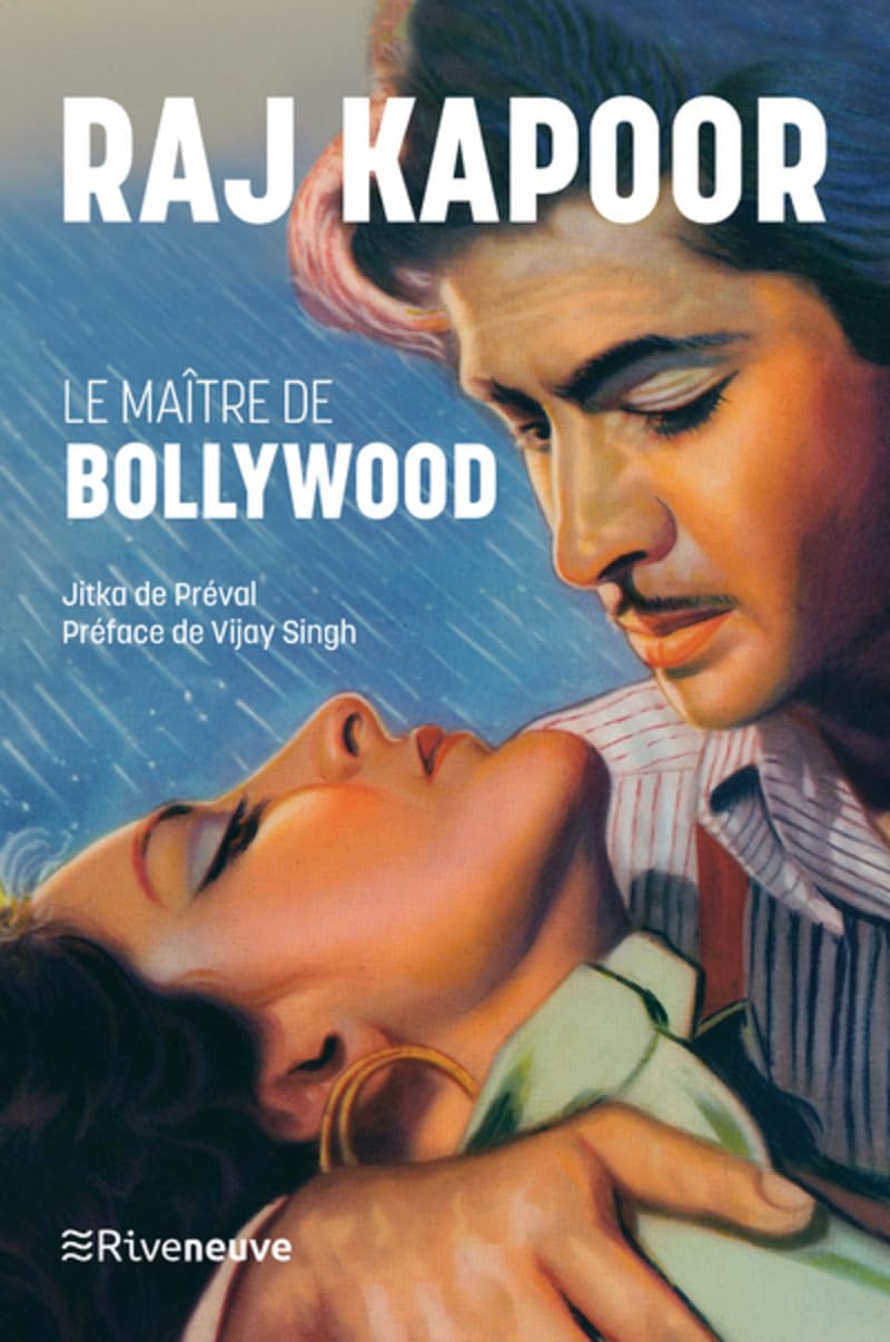 Raj Kapoor. Le maître de Bollywood - Anthologie amoureuse de Georgia Makhlouf book