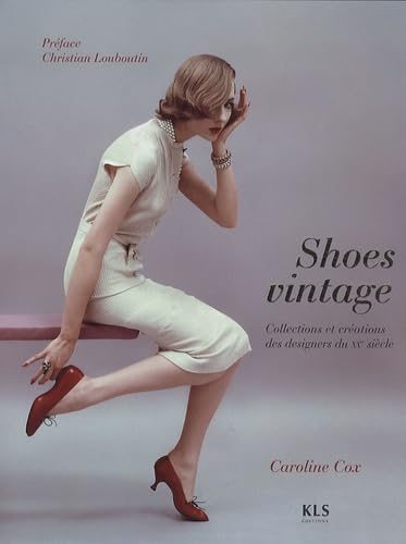 Shoes vintage: Collections et créations des designers du XXe siècle book