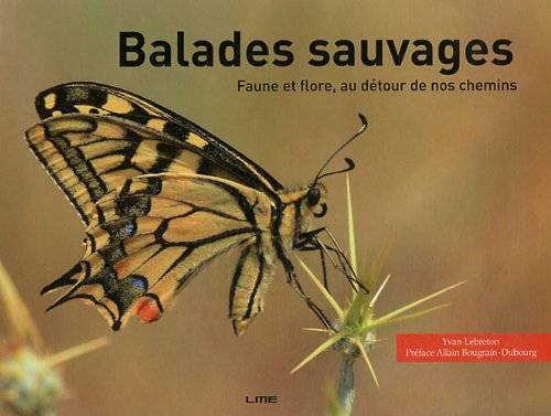 Balades sauvages: Faune et flore, au détour de nos chemins book