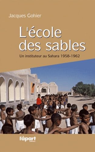 L'école des sables: Un instituteur au Sahara, 1958-1962 Books