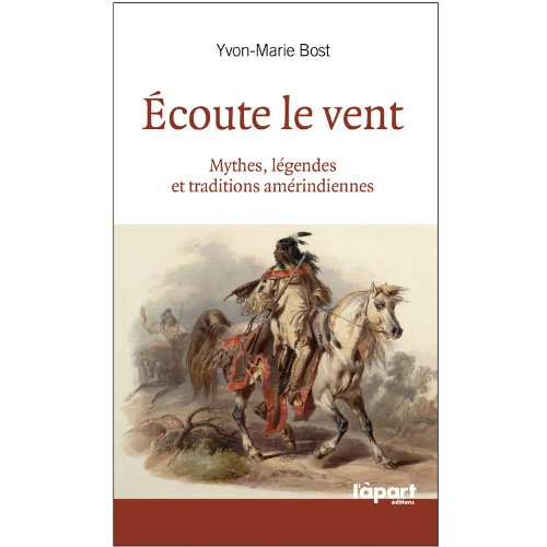 Ecoute le vent : Mythes, légendes et traditions amérindiennes book
