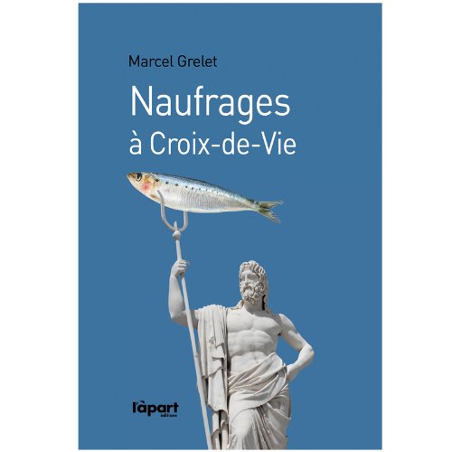 Naufrages à Croix-de-Vie: Légende des Dieux Books