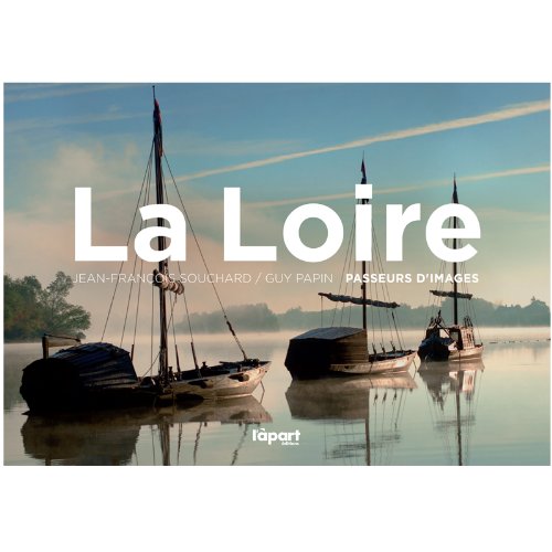 La Loire: Passeurs d'images book