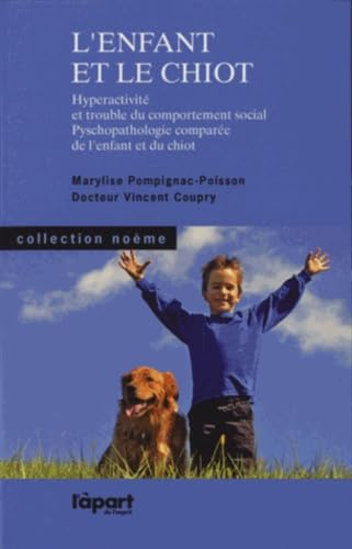 L'enfant et le chiot: Hyperactivité et trouble du comportement social, psychopathologie comparée de l'enfant et du chiot book