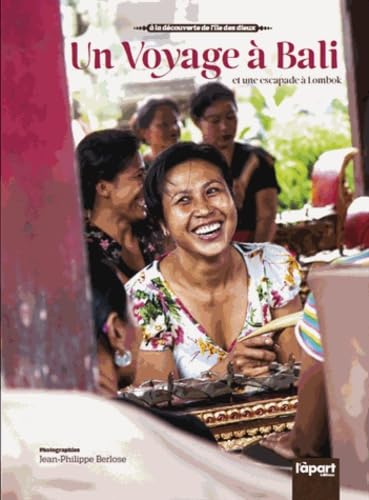 Un voyage à Bali et une escapade à Lombok: A la découverte de l'île des dieux book