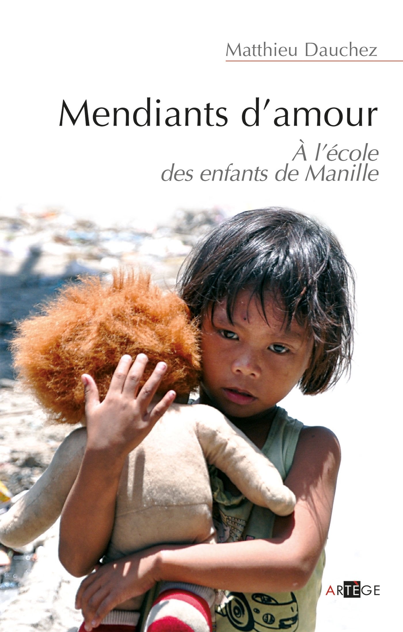 Mendiants d'amour: A l'école des enfants de Manille book