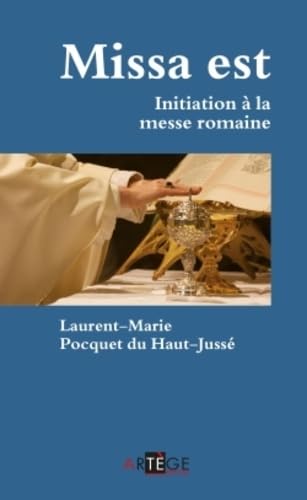 Missa est: Initiation à la messe romaine Religion & Esotericism