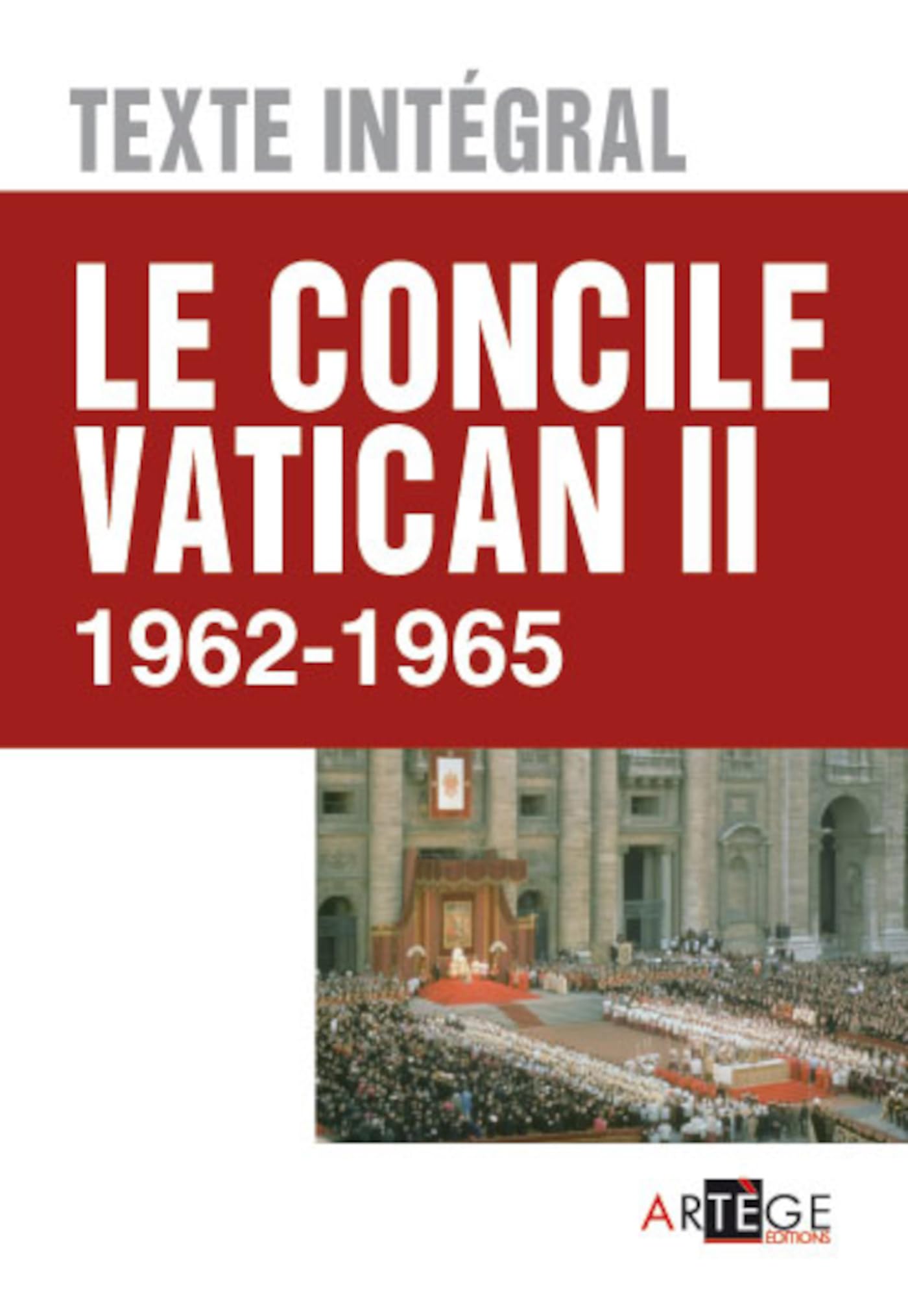 Le concile Vatican II - Texte intégral: 1962 - 1965 Religion & Esotericism