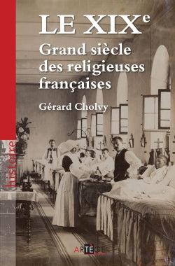 Le XIXe, grand siècle des religieuses françaises Religion & Esotericism