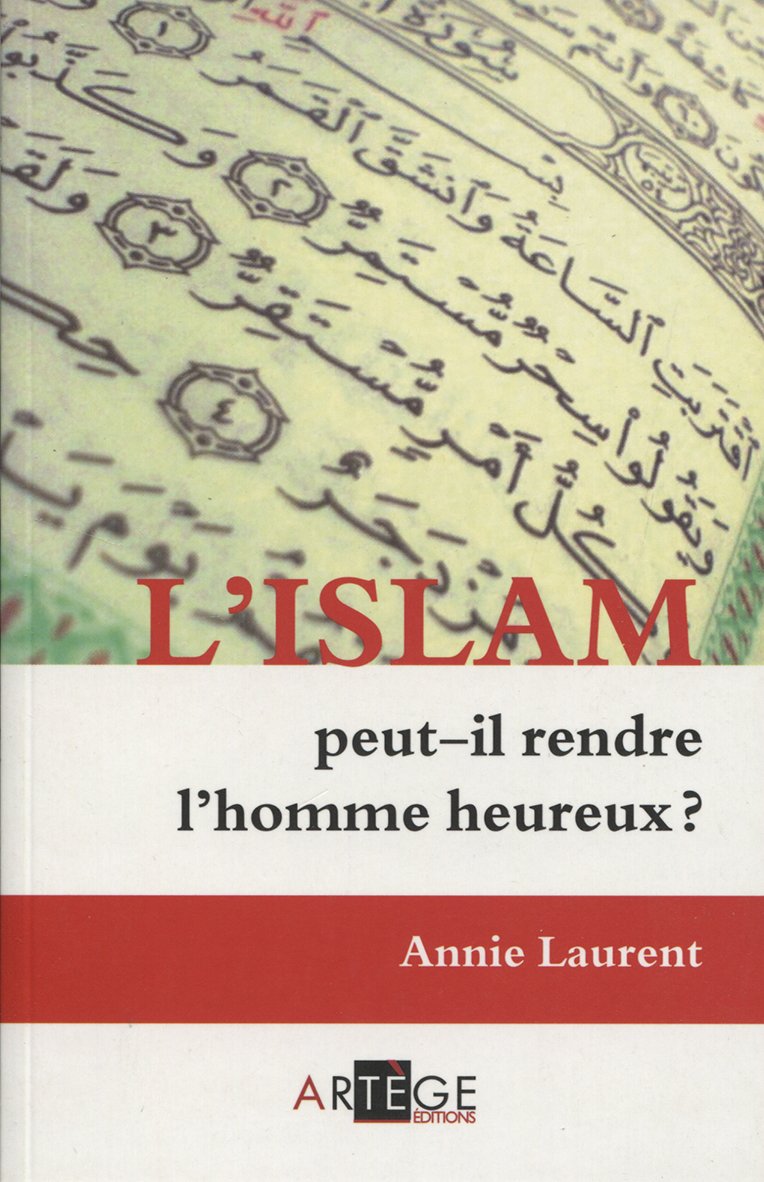 L'Islam peut-il rendre l'homme heureux ? Religion & Esotericism