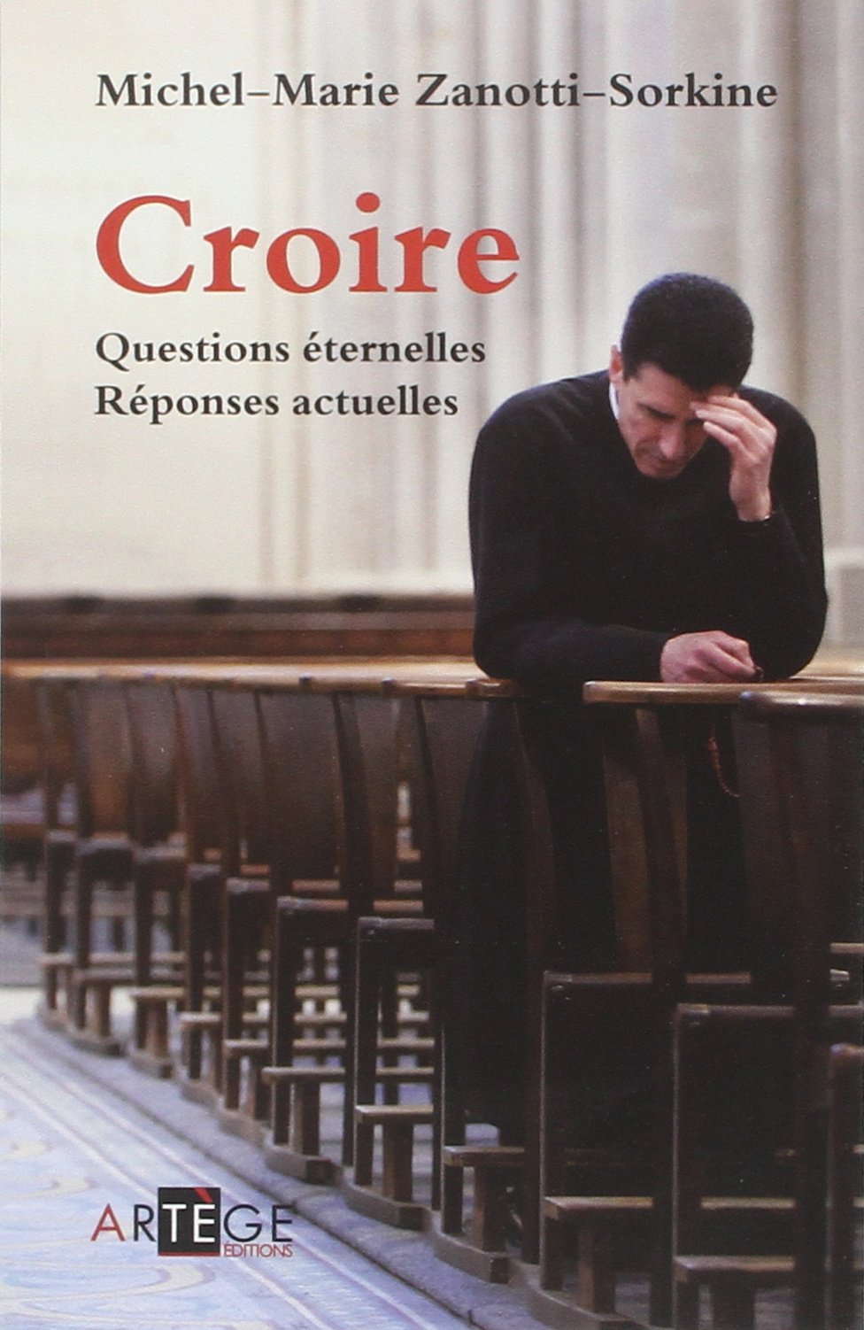 Croire: Questions éternelles, réponses actuelles Religion & Esotericism