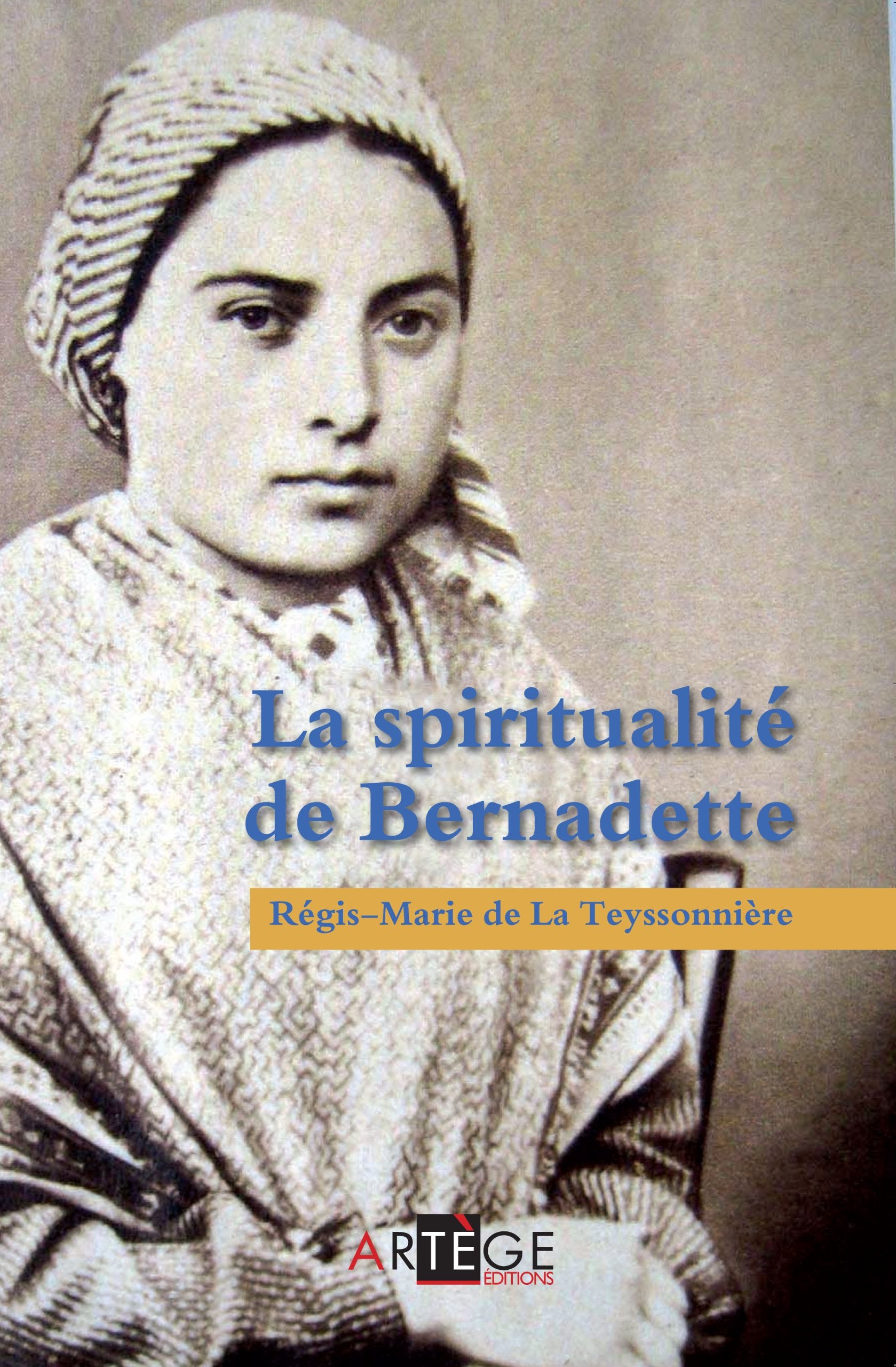 La spiritualité de Bernadette Religion & Esotericism