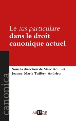 Le ius particulare dans le droit canonique actuel book