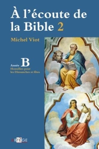 À l'écoute de la Bible Année B: Homélies, Dimanches et fêtes Religion & Esotericism
