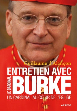 Un cardinal au coeur de l'Eglise : entretiens avec le cardinal Burke Religion & Esotericism