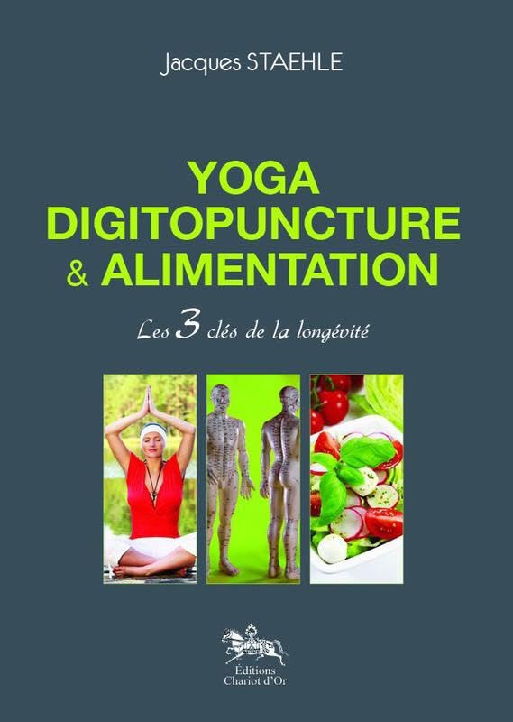 Yoga, digitopuncture & alimentation - Les 3 clés de la longévité Lifestyle