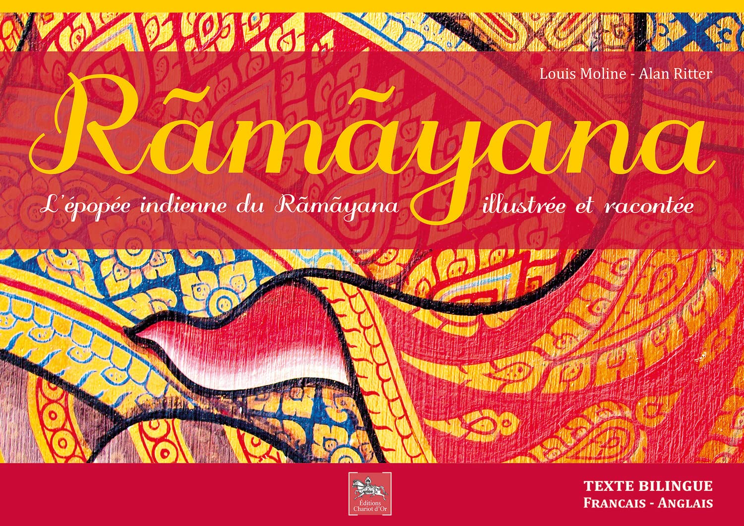 Ramayana - L'épopée indienne du Ramayana illustrée et racontée: Episodes de l'épopée indienne du Râùâyana illustrés et racontés en un texte bilingue Religion & Esotericism