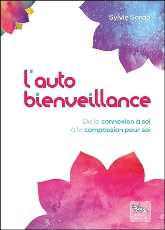 L'autobienveillance - De la connexion à soi à la compassion pour soi Books