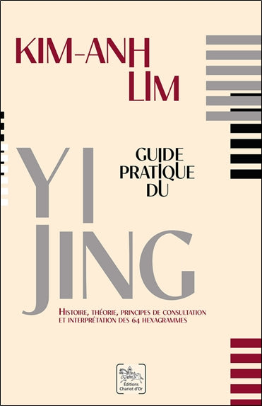 Guide pratique du Yi jing : histoire, théorie, principes de consultation et interprétation des 64 hexagrammes Religion & Esotericism