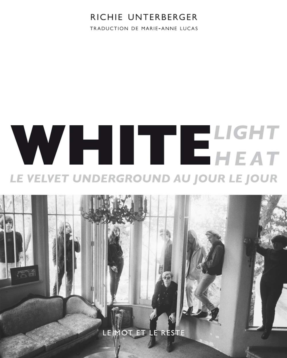 WHITE LIGHT / WHITE HEAT: Le Velvet Underground au jour le jour Film, Art & Culture