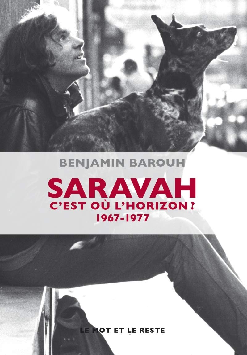 SARAVAH - C'EST OU L'HORIZON ? 1967-1977: C'est où l'horizon ? 1967-1977 Film, Art & Culture