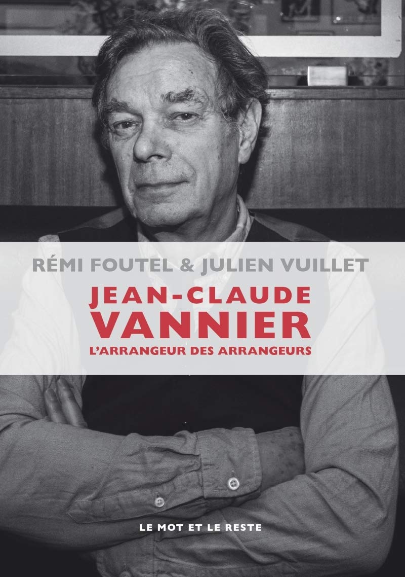 JEAN-CLAUDE VANNIER - L'ARRANGEUR DES ARRANGEURS Film, Art & Culture