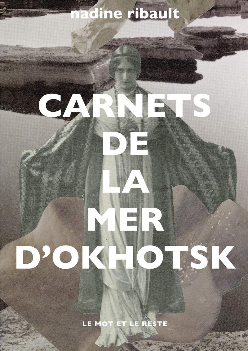 CARNETS DE LA MER D'OKHOTSK: L'éternité et les mortes saisons Contemporary literature