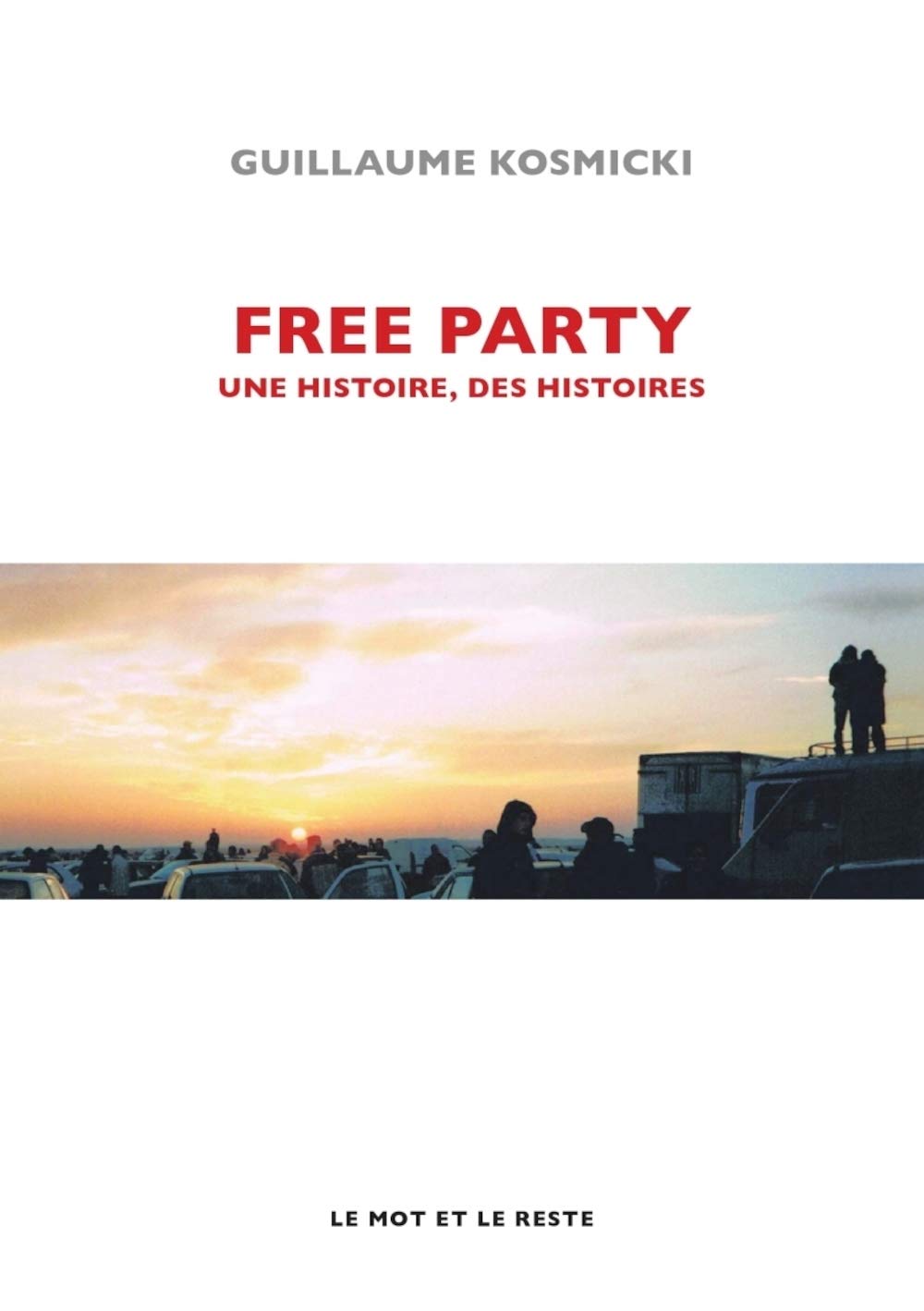 FREE PARTY - UNE HISTOIRE, DES HISTOIRES Film, Art & Culture