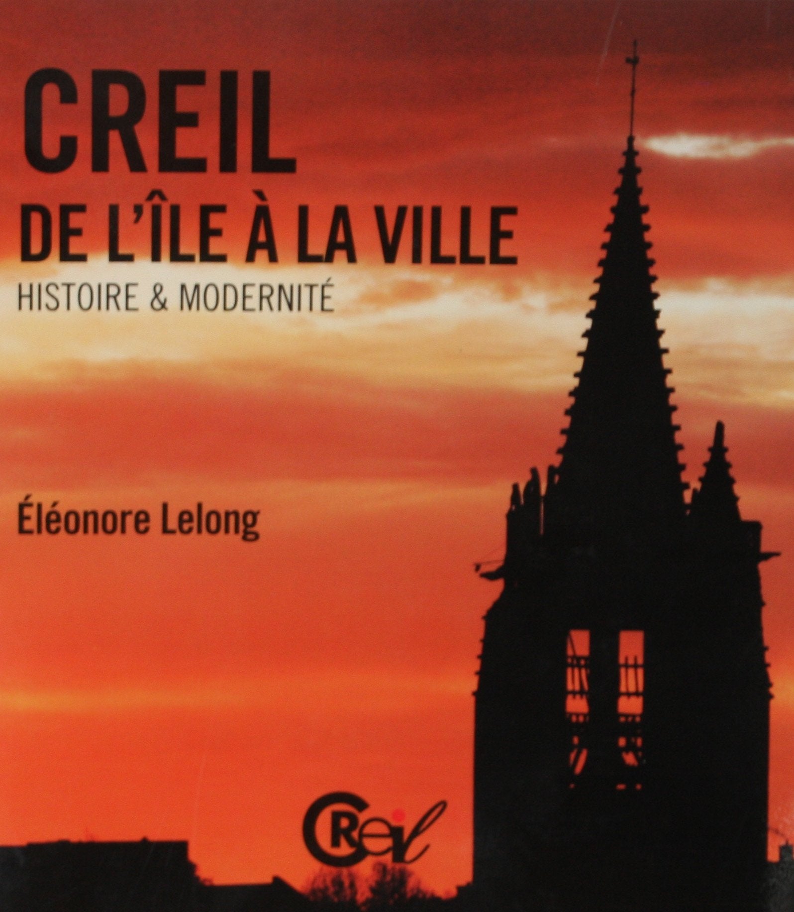 Creil, de l'île à la ville: Histoire et modernité book