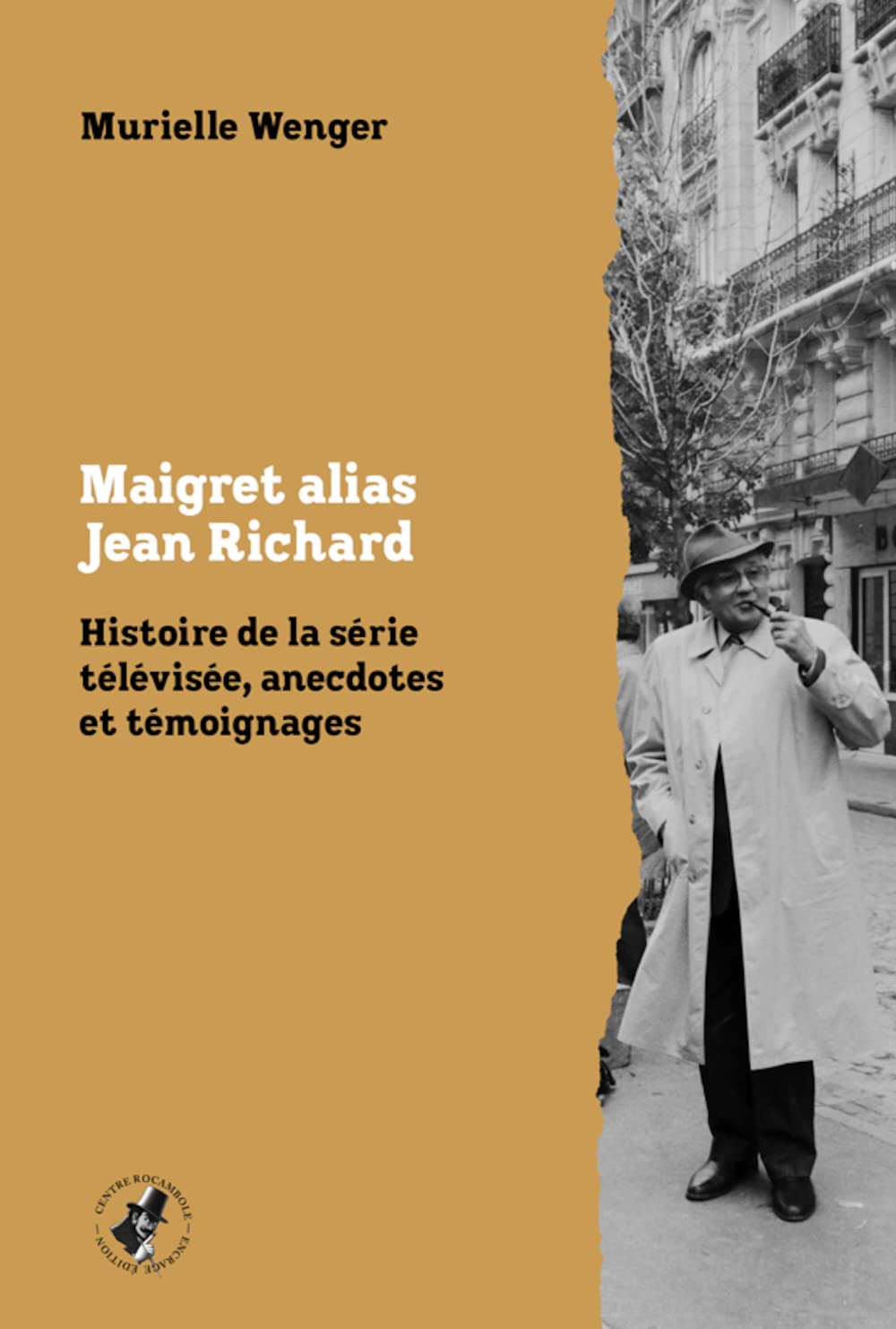 Maigret alias Jean Richard: Histoire de la série télévisée, anecdotes et témoignages book