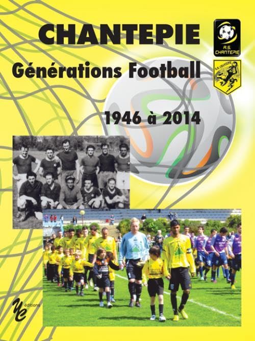 Chantepie, générations football, 1946 à 2014 book