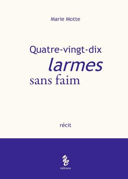 Quatre-vingt-dix larmes sans faim book