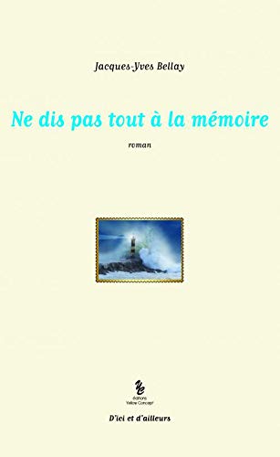 Ne dis pas tout à la mémoire Contemporary literature