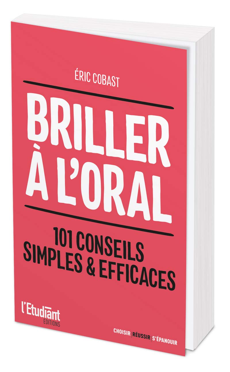 Briller à l'oral - 101 conseils simples et efficaces: 101 conseils simples & efficaces Business, Finance & Career