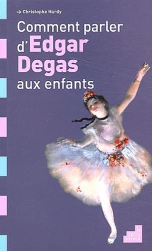 Product Image: Comment parler d'Edgar Degas aux enfants