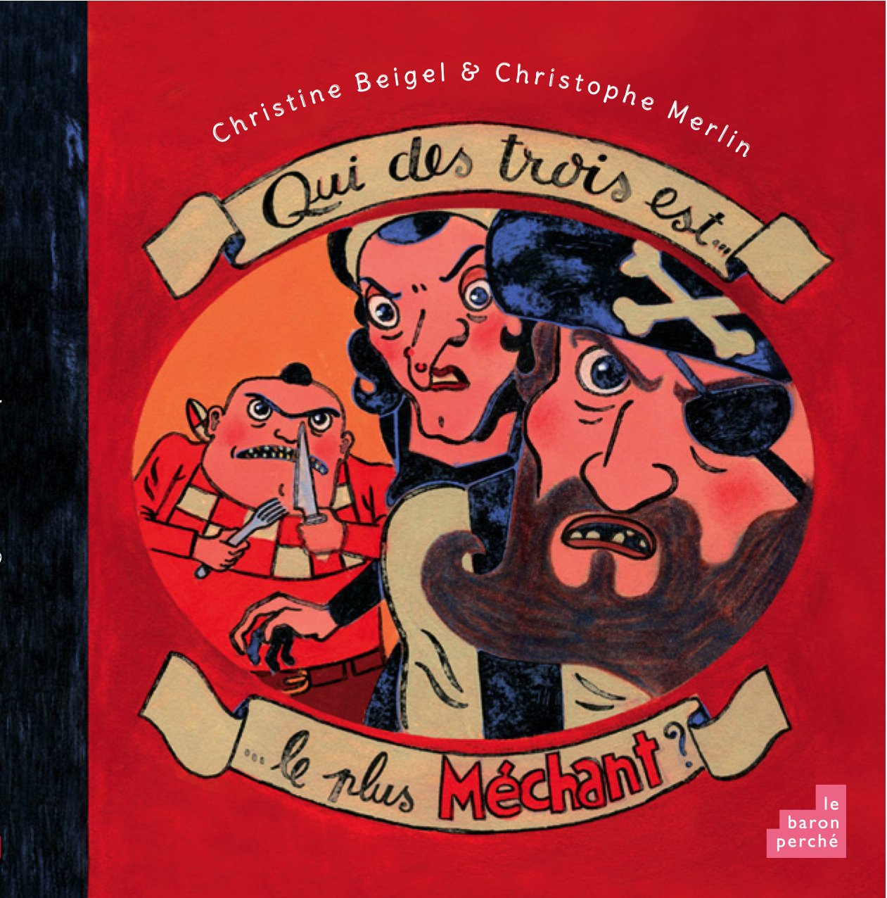 Qui des trois est le plus méchant ?: L'ogre, la sorcière ou le pirate ? book