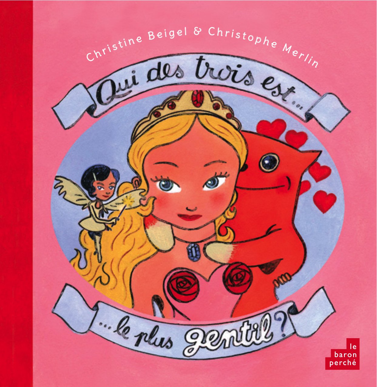 Qui des trois est le plus gentil ?: La fée, la princesse ou le doudou ? book