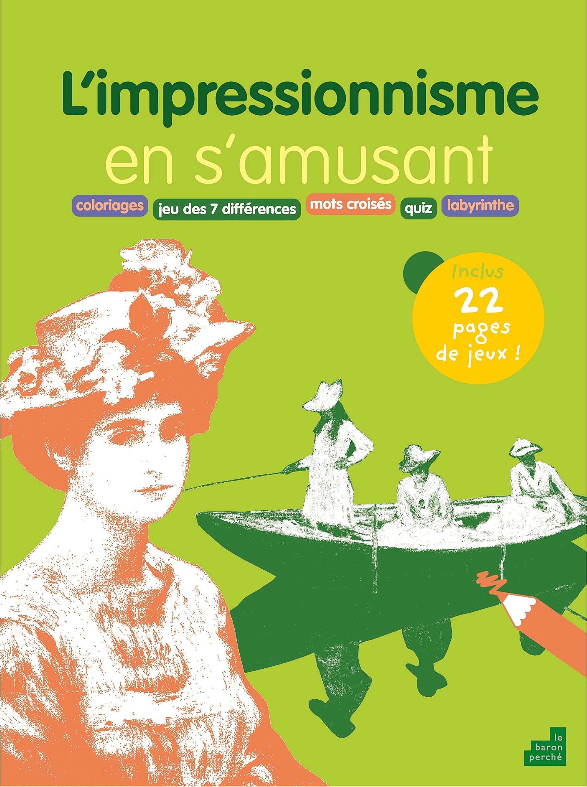 L'impressionnisme en s'amusant: Coloriages, jeu des 7 différences, mots croisés, quiz, labyrinthe Books