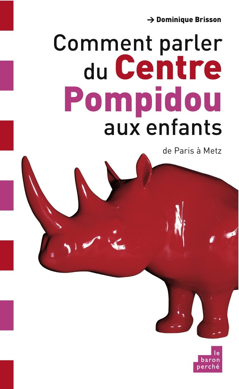 Comment parler du Centre Pompidou aux enfants: De Paris à Metz book