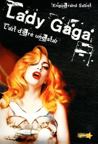 Lady Gaga: L'art d'être une star book