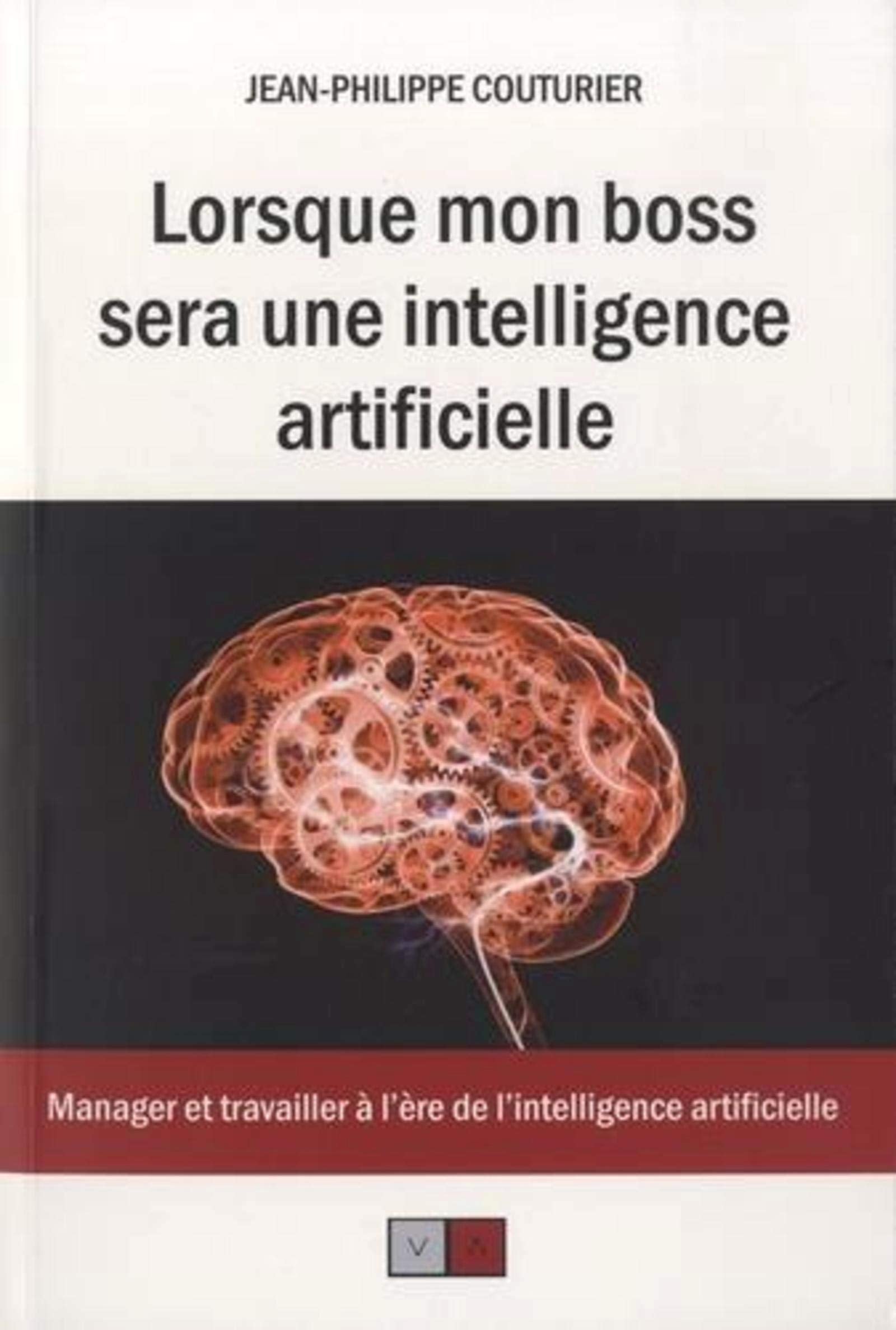 Lorsque mon boss sera une intelligence artificielle: Manager et travailler à l'ère de l'intelligence artificielle Social Sciences