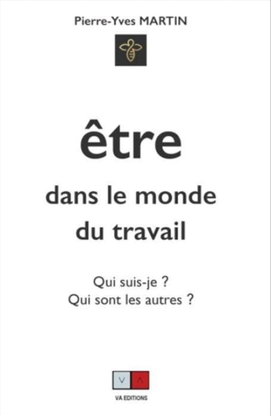 Etre dans le monde du travail: Qui suis-je ? Qui sont les autres ? book