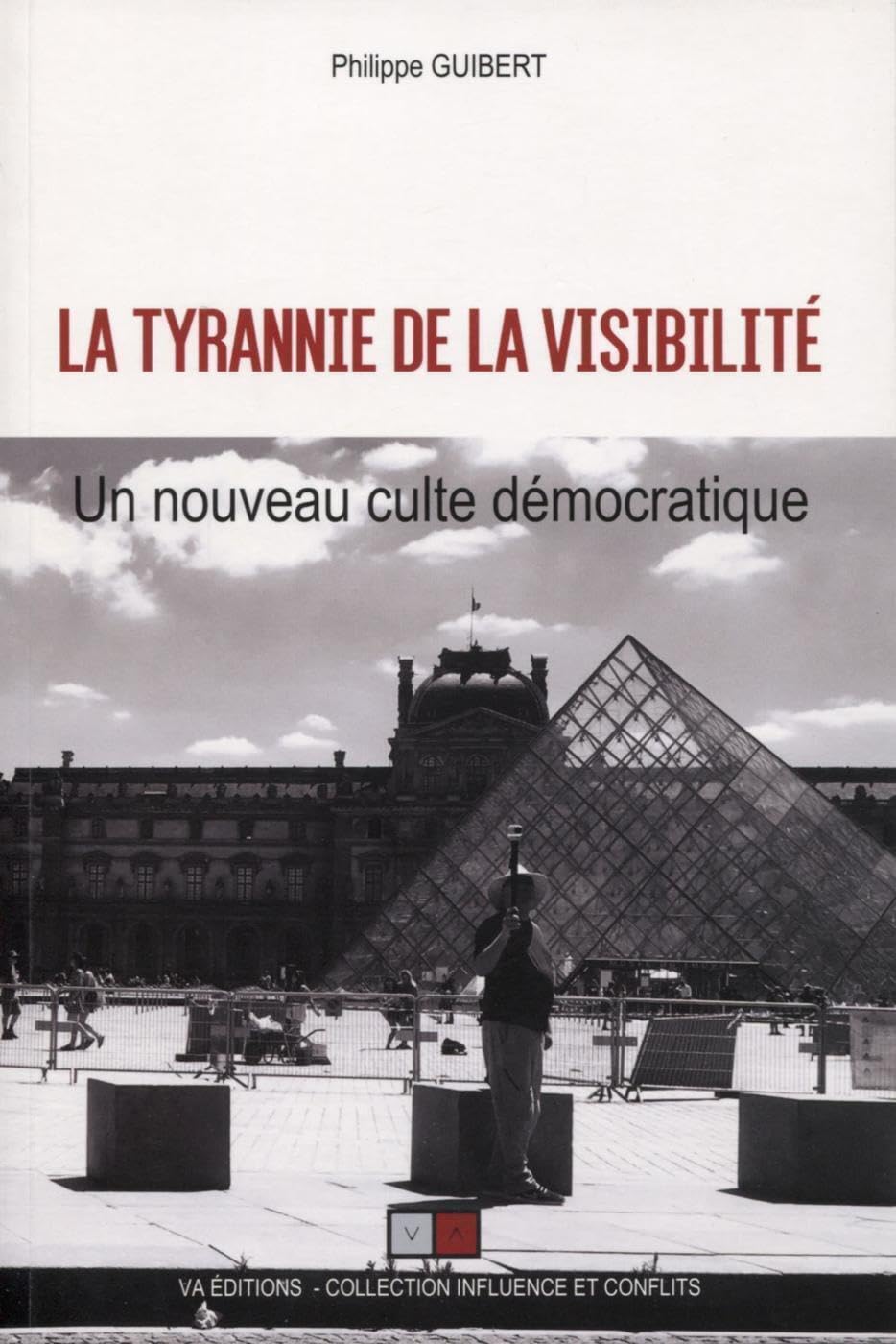 La tyrannie de la visibilité: Un nouveau culte démocratique book